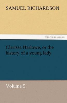 Clarissa Harlowe, or the History of a Young Lady
