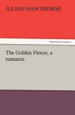 The Golden Fleece, a Romance