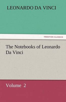 The Notebooks of Leonardo Da Vinci