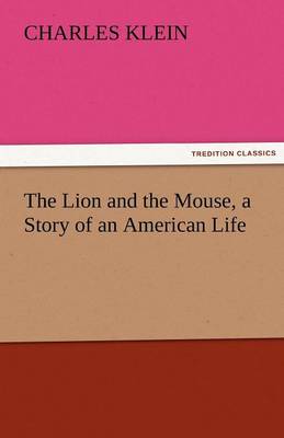 The Lion and the Mouse, a Story of an American Life
