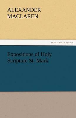 Expositions of Holy Scripture St. Mark