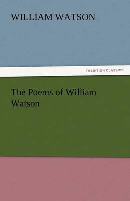 The Poems of William Watson