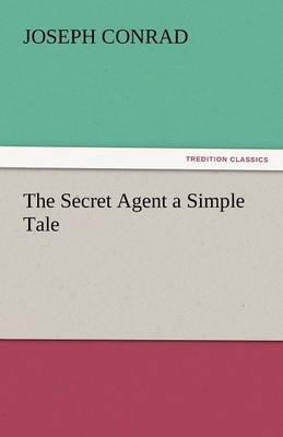 The Secret Agent a Simple Tale