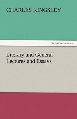 Literary and General Lectures and Essays