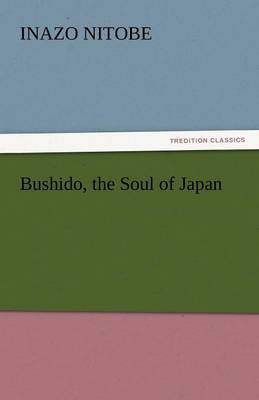 Bushido, the Soul of Japan