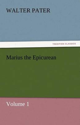 Marius the Epicurean - Volume 1