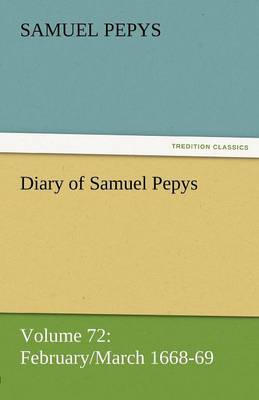 Diary of Samuel Pepys - Volume 72