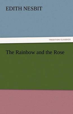 The Rainbow and the Rose