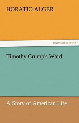 Timothy Crump's Ward a Story of American Life
