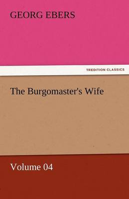 The Burgomaster's Wife - Volume 04