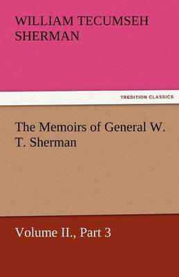 The Memoirs of General W. T. Sherman, Volume II., Part 3