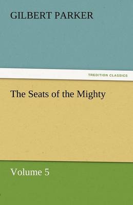 The Seats of the Mighty, Volume 5
