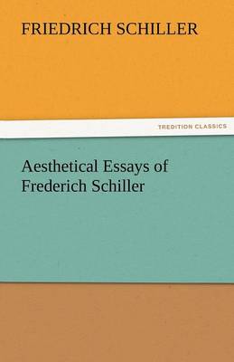 Aesthetical Essays of Frederich Schiller