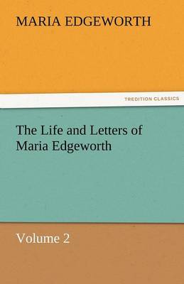 The Life and Letters of Maria Edgeworth, Volume 2