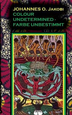 Colour Undetermined - Farbe Unbestimmt