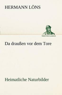 Da Draussen VOR Dem Tore - Heimatliche Naturbilder