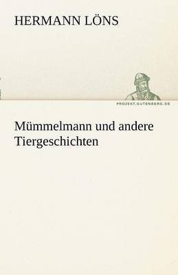 Mummelmann Und Andere Tiergeschichten