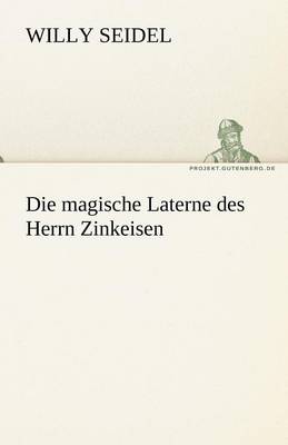 Die Magische Laterne Des Herrn Zinkeisen