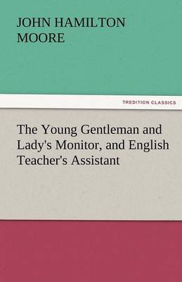 The Young Gentleman and Lady's Monitor, and English Teacher's Assistant