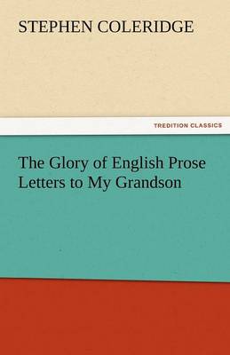The Glory of English Prose Letters to My Grandson