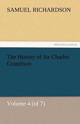 The History of Sir Charles Grandison, Volume 4 (of 7)