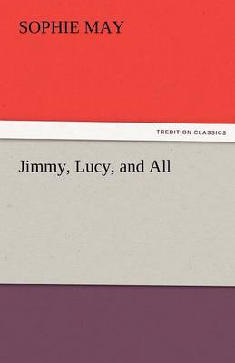 Jimmy, Lucy, and All