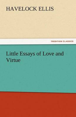 Little Essays of Love and Virtue