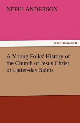 A Young Folks' History of the Church of Jesus Christ of Latter-Day Saints