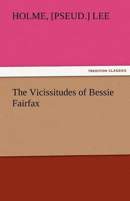The Vicissitudes of Bessie Fairfax