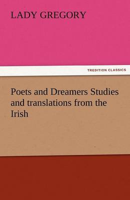 Poets and Dreamers Studies and Translations from the Irish