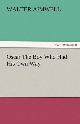 Oscar the Boy Who Had His Own Way