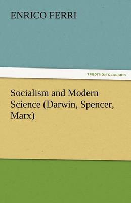 Socialism and Modern Science (Darwin, Spencer, Marx)
