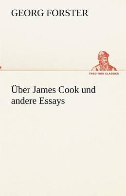 Über James Cook und andere Essays