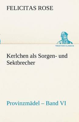 Kerlchen ALS Sorgen- Und Sektbrecher
