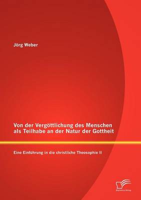 Von der Vergöttlichung des Menschen als Teilhabe an der Natur der Gottheit