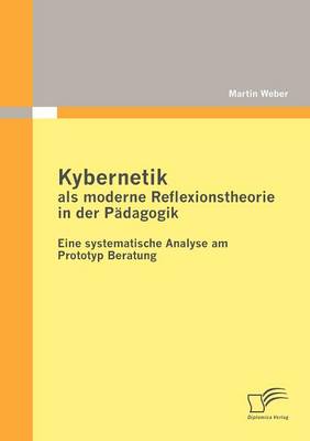 Kybernetik als moderne Reflexionstheorie in der Pädagogik