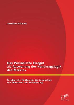 Das Persönliche Budget als Ausweitung der Handlungslogik des Marktes