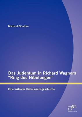 Das Judentum in Richard Wagners Ring des Nibelungen