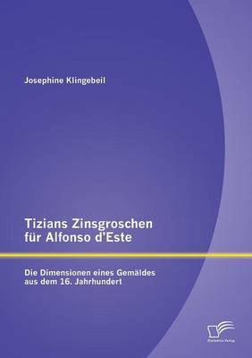 Tizians Zinsgroschen für Alfonso d'Este