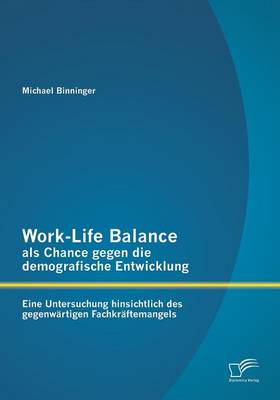 Work-Life Balance als Chance gegen die demografische Entwicklung