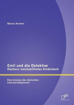 Emil und die Detektive - Kästners meistverfilmtes Kinderbuch