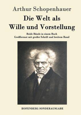Die Welt als Wille und Vorstellung