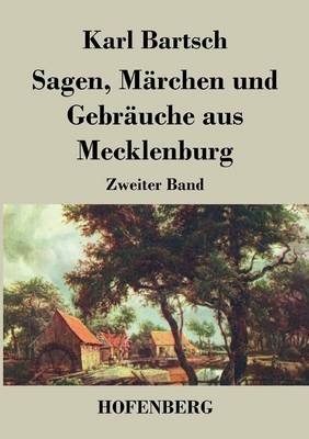 Sagen, Märchen und Gebräuche aus Mecklenburg