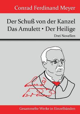 Der Schuß von der Kanzel / Das Amulett / Der Heilige