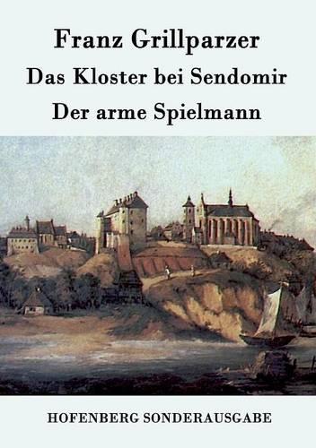 Das Kloster bei Sendomir / Der arme Spielmann
