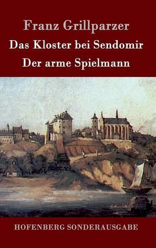 Das Kloster bei Sendomir / Der arme Spielmann