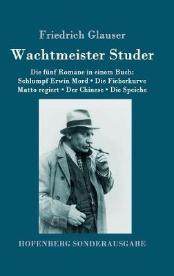 Wachtmeister Studer Die fünf Romane in einem Buch
