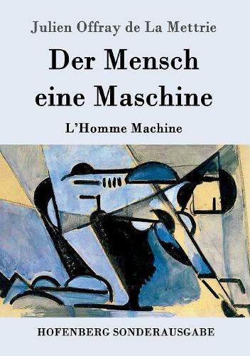 Der Mensch eine Maschine