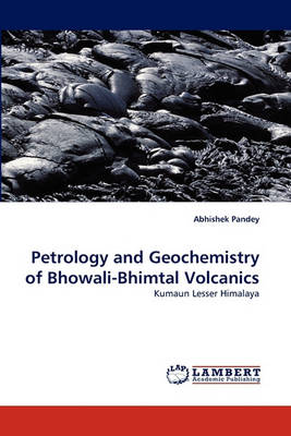 Petrology and Geochemistry of Bhowali-Bhimtal Volcanics