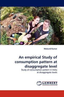 An Empirical Study of Consumption Pattern at Disaggregate Level
